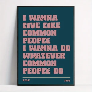 PULP: 90s Music Lyrics Wall Art – ‘Common People’ Poster